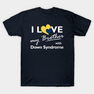 Love for Down Syndrome Brother T-Shirt